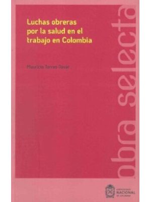 Luchas Obreras Por La Salud En El Trabajo En Colombia