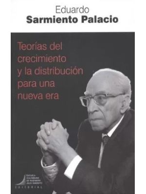 Teorias Del Crecimiento Y La Distribucion Para Una Nueva Era