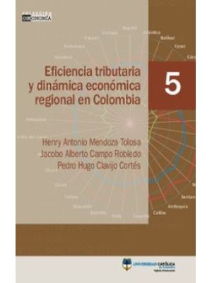 Eficiencia Tributaria Y Dinamica Economica Regional En Colombia