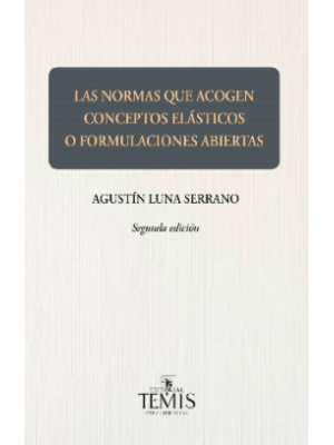 Las Normas Que Acogen Conceptos Elasticos O Formulaciones Abiertas