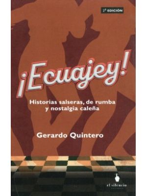 Ecuajey Historias Salseras De Rumba Y Nostalgia CaleÑa