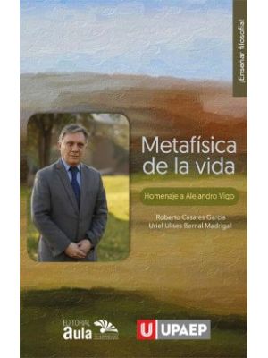 Metafisica De La Vida Homenaje A Alejandro Vigo