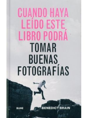 Cuando Haya Leido Este Libro Podra Tomar Buenas Fotografias