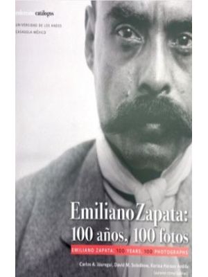 Emiliano Zapata 100 AÑos 100 Fotos