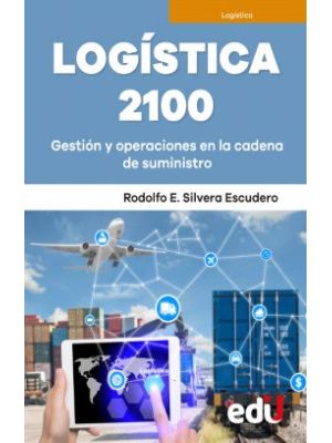 Logistica 2100 Gestion Y Operaciones En La Cadena De Suministro