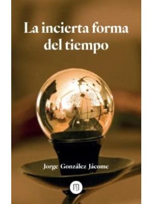 La Incierta Forma Del Tiempo