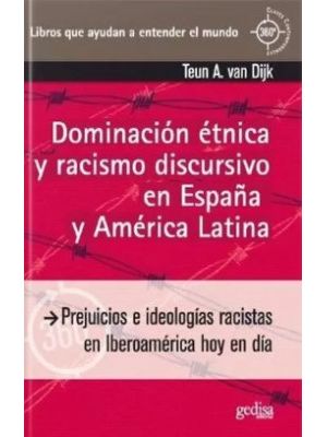 Dominacion Etnica Y Racismo Discursivo En EspaÑa Y America Latina