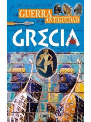 Atlas Ilustrado De Grecia La Guerra En La Antiguedad