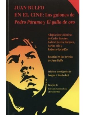 Juan Rulfo En El Cine Los Guiones De Pedro Paramo Y El Gallo