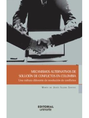 Mecanismos Alternativos De Solucion De Conflictos En Colombia