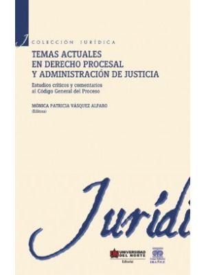 Temas Actuales En Derecho Procesal Y Administracion De Justicia