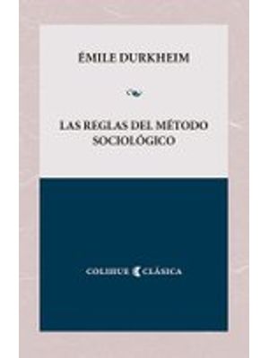 Las Reglas Del Metodo Sociologico