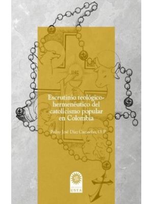 Escrutinio Teologico Hermeneutico Del Catolicismo Popular En Colombia