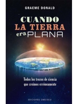 Cuando La Tierra Era Plana