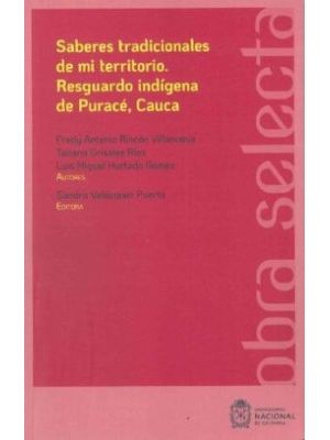 Saberes Tradicionales De Mi Territorio Resguardo Indigena De Purace Cauca