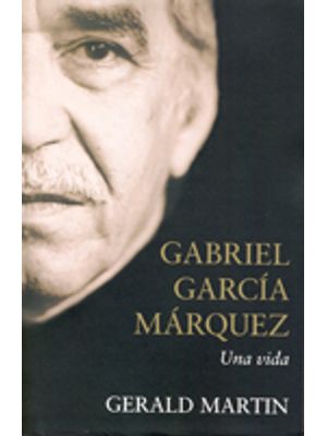 Gabriel Garcia Marquez Una Vida