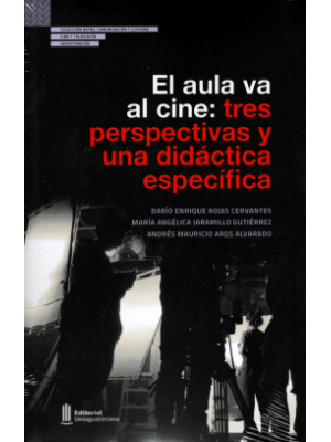 El Aula Va Al Cine Tres Perspectivas Y Una Didactica Especifica