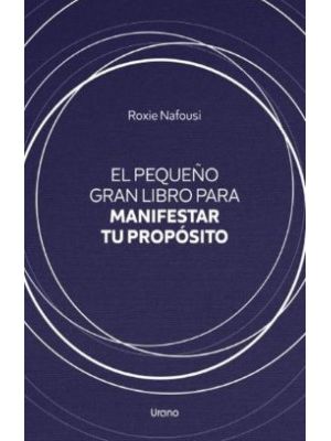 El PequeÑo Gran Libro Para Manifestar Tu Proposito