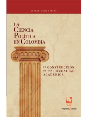 La Ciencia Politica En Colombia La Construccion De Una Comunidad Academica