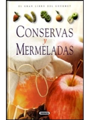 El Gran Libro Del Gourmet Conservas Y Mermeladas