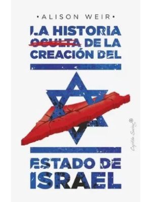 La Historia Oculta De La Creacion Del Estado De Israel