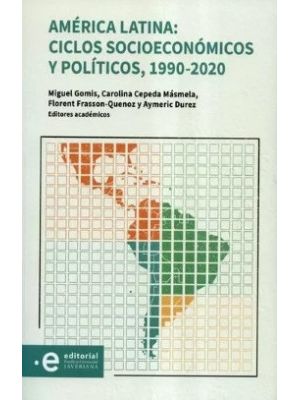 America Latina Ciclos Socioeconomicos Y Politicos 1990-2020