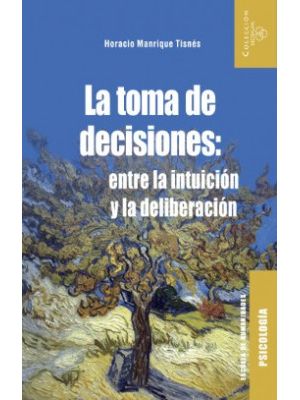 La Toma De Decisiones Entre La Intuicion Y La Deliberacion