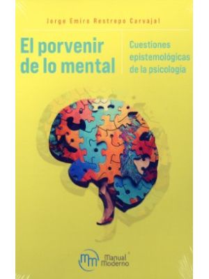 El Porvenir De Lo Mental Cuestiones Epistemologicas De La Psicologia