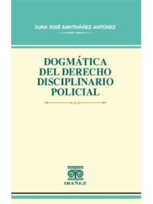 Dogmatica Del Derecho Disciplinario Policial
