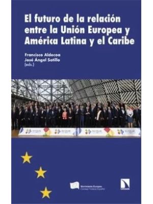 El Futuro De La Relacion Entre La Union Europea Y America Latina Y El Caribe