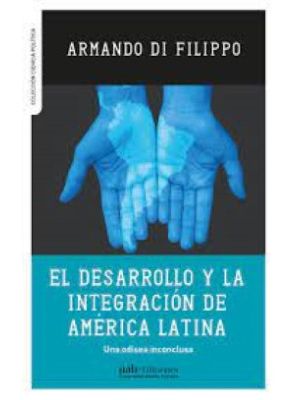 El Desarrollo Y La Integracion De America Latina