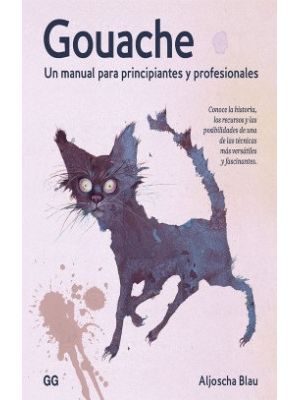 Gouache Un Manual Para Principiantes Y Profesionales