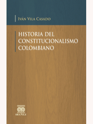 Historia Del Constitucionalismo Colombiano