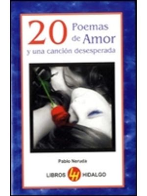 20 Poemas De Amor Y Una Cancion Desesperada