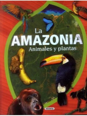 La Amazonia Animales Y Plantas