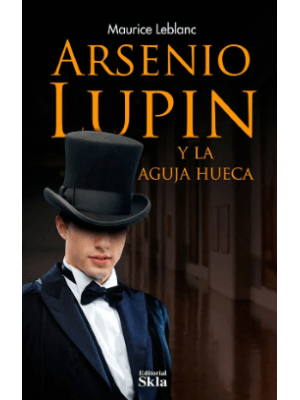 Arsenio Lupin Y La Aguja Hueca