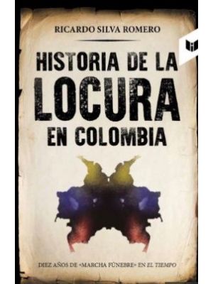 Historia De La Locura En Colombia