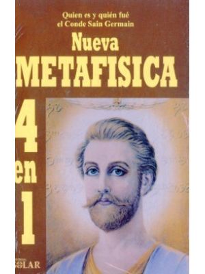 Nueva Metafisica 4 En 1  T. I : Quien Es Y Quien Fue  El Conde De Saint Germain