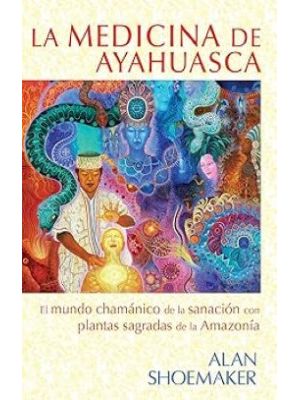 La Medicina De Ayahuasca