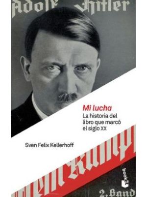 Mi Lucha La Historia Del Libro Que Marco El Siglo Xx