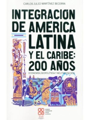 Integracion De America Latina Y El Caribe 200 AÑos