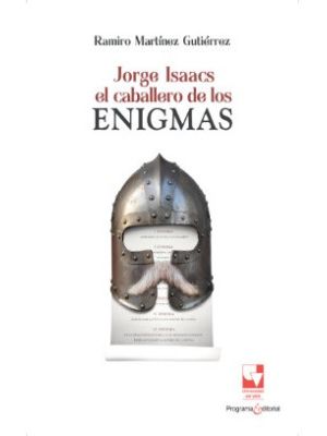 Jorge Isaacs El Caballero De Los Enigmas