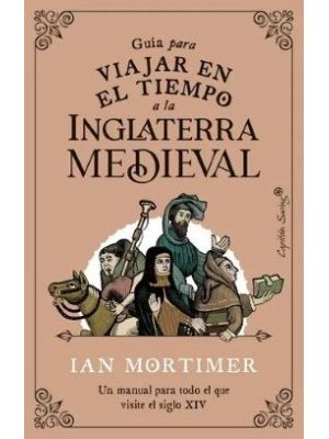 Guia Para Viajar En El Tiempo A La Inglaterra Medieval