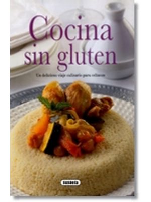 Cocina Sin Gluten Un Delicioso Viaje Culinario Para Celiacos