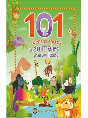 101 Cuentos Cortos De Animales Maravillosos