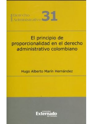 El Principio De Proporcionalidad En El Derecho Administrativo Colombiano