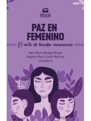 Paz En Femenino El Arte De Bordar Memorias