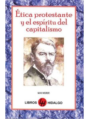 Etica Protestante Y El Espiritu Del Capitalismo