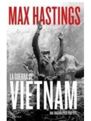 La Guerra De Vietnam Una Tragedia Epica 1945-1975