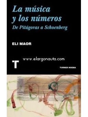 La Musica Y Los Numeros De Pitagoras A Schoenberg